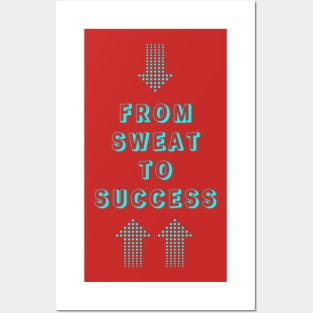 Sweat to Success Journey Posters and Art